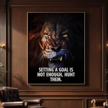 Setting a Goal Is Not Enough, Hunt Them - Motivational Wall Art
