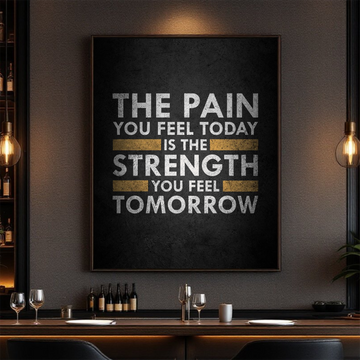 The Pain You Feel Today Is The Strength You Feel Tomorrow – Inspirational Motivational Wall Art Canvas